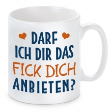 Tasse mit Motiv - Darf ich dir das fick dich anbieten?