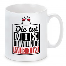 Tasse mit Motiv - Die will nur Wein