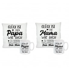Kissen oder Tasse: Glück ist, eine/n Mama/papa wie ich zu haben mit Wunschnamen