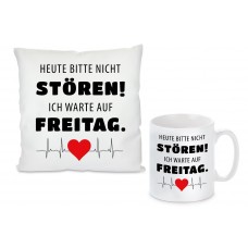 Kissen oder Tasse: Heute bitte nicht stören! Ich warte auf Freitag