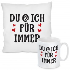 Kissen oder Tasse: DU & ICH FÜR IMMER!