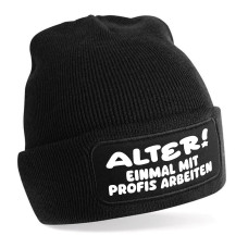 Beanie Strickmütze mit Spruch | Alter! Einmal mit Profis arbeiten | Farbwahl | Unisex SoftTouch angenehm weiche und warme Wintermütze | OneSize Einheitsgröße für Erwachsene