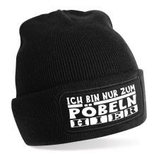 Beanie Strickmütze mit Spruch | Ich bin nur zum Pöbeln hier | Farbwahl | Unisex SoftTouch angenehm weiche und warme Wintermütze | OneSize Einheitsgröße für Erwachsene