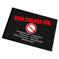 Fußmatte | Türmatte mit Spruch | 60x40cm | Kein Einlass für: Gesetzeshüter - Vorgesetzte - Schnorrer - Gammler - Exfreunde/innen - Geldeintreiber - Mietnomaden | für innen/außen | Haus- Wohnungstür