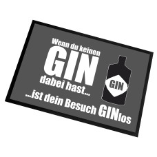 Fußmatte | Türmatte mit Spruch | 60x40cm | Wenn du keinen GIN dabei hast ist dein Besuch GINlos | für innen und außen | Vorleger für die Haustür / Flur | Geschenk zur ersten Wohnung | Einweihung