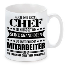 Tasse mit Motiv: Auch der beste Chef ist nur so gut wie seine grandiosen Mitarbeiter