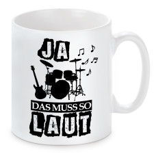 Tasse mit Motiv: JA DAS MUSS SO LAUT