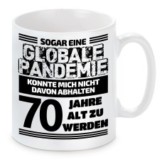 Tasse mit Motiv: Sogar eine globale Pandemie konnte mich nicht davon abhalten 70 Jahre alt zu werden