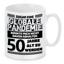 Tasse mit Motiv: Sogar eine globale Pandemie konnte mich nicht davon abhalten 50 Jahre alt zu werden