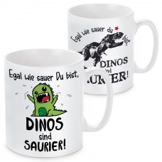 Tasse: Egal wie sauer Du bist, Dinos sind Saurier!