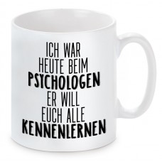 Tasse mit Motiv - war heute beim Psychologen 