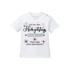 Babyshirt: Ich bin dein Hochzeitstagsgeschenk (Papa sagt...)