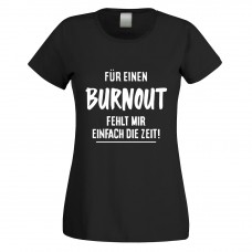 Funshirt weiß oder schwarz, als Tanktop oder Shirt - Für einen Burnout fehlt mir einfach die Zeit!