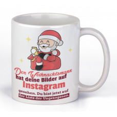 Tasse mit Motiv - Tasse mit Motiv - Der Weihnachtsmann hat deine Bilder auf Facebook/Instagram gesehen. Du bist jetzt auf der Liste der Ungezogenen.