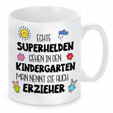 Tasse mit Motiv - Echte Superhelden gehen in den Kindergarten. Man nennt sie auch Erzieher