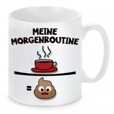 Tasse mit Motiv - Meine Morgenroutine - Kaffee und Kacken