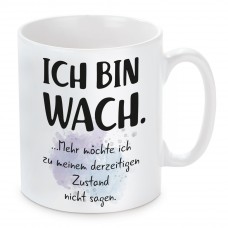 Tasse: Ich bin wach.