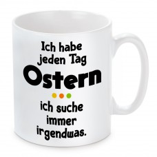 Tasse: Ich habe jeden Tag Ostern