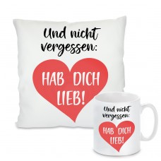 Kissen oder Tasse: Und nicht vergessen - Hab dich lieb